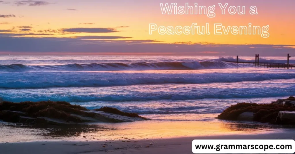 Wishing You a Peaceful Evening