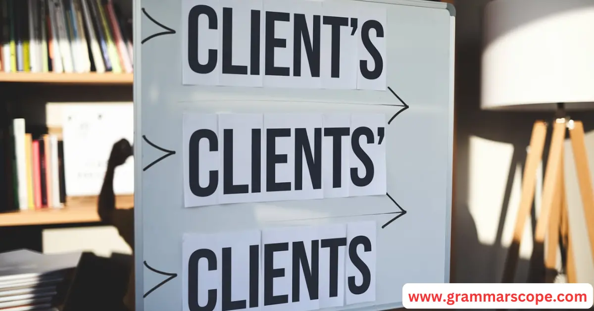 Client’s or Clients’ or Clients