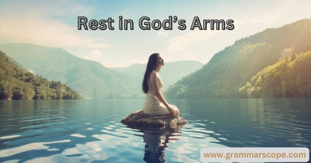 Rest in God’s Arms