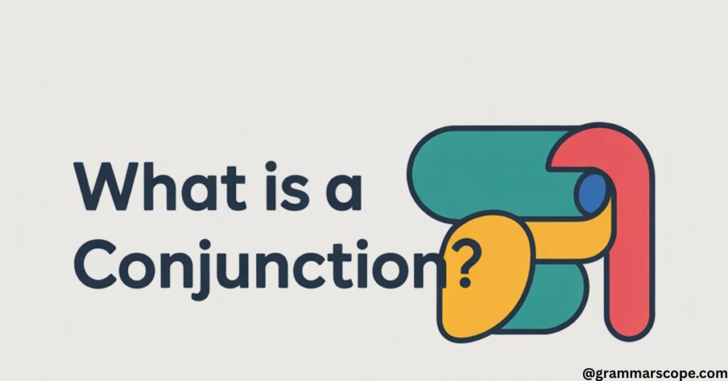 What Is a Conjunction?