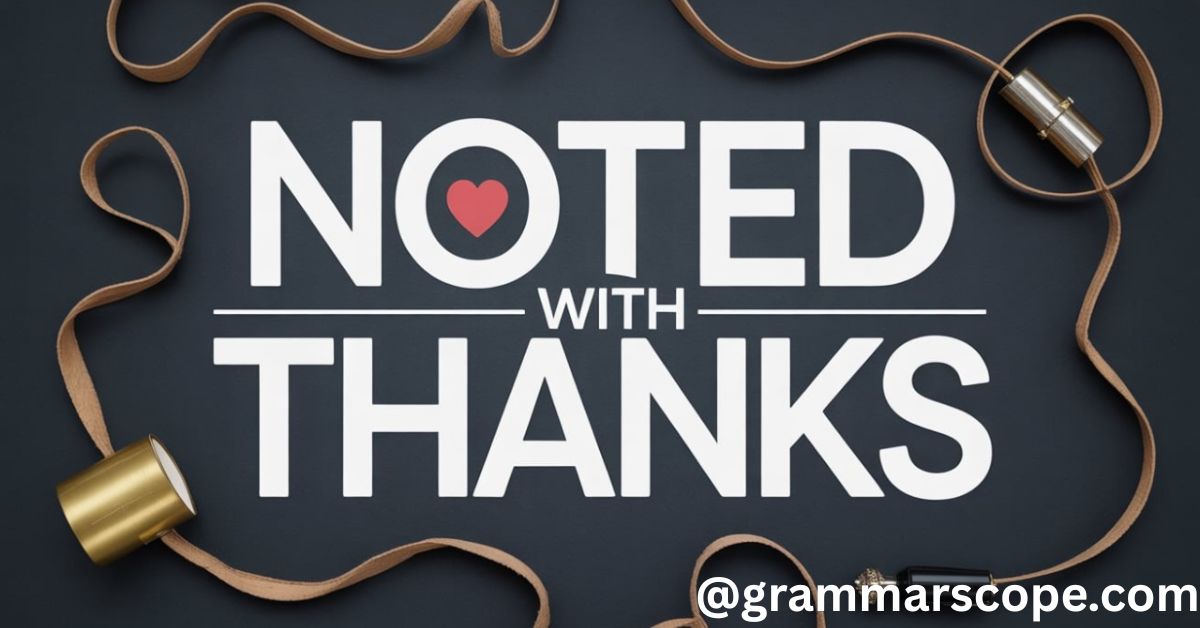 Noted with thanks