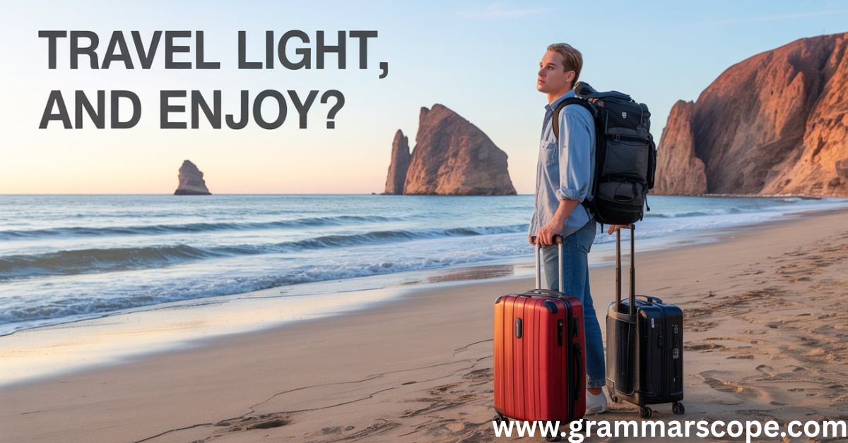 Travel Light and Enjoy
