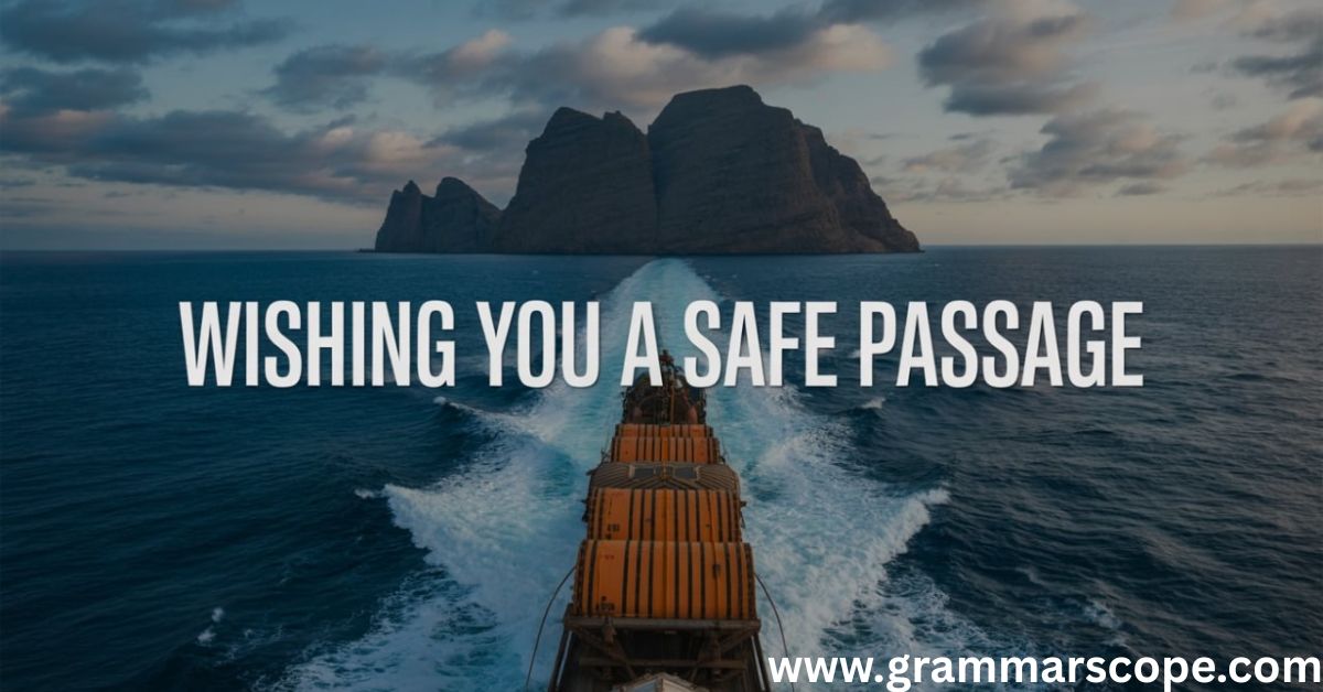 Wishing You a Safe Passage