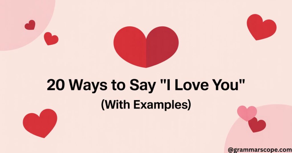 20 Ways to Say "I Love You" (with Examples)