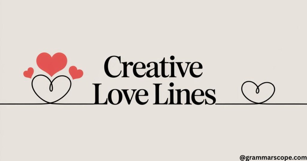 Creative Love Lines