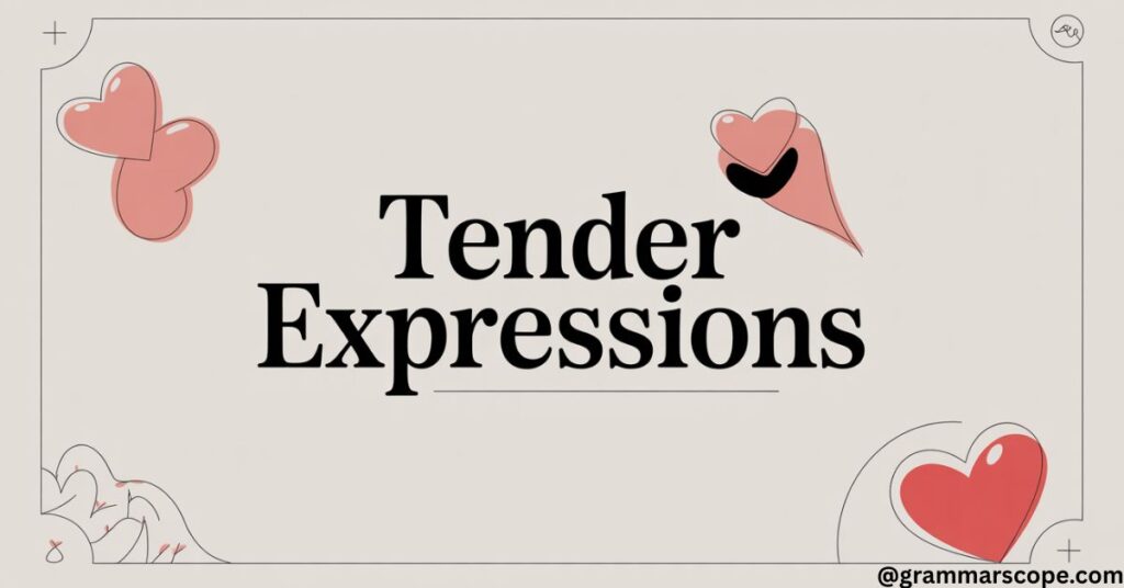 Tender Expressions