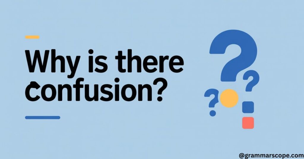 Why Is There Confusion?